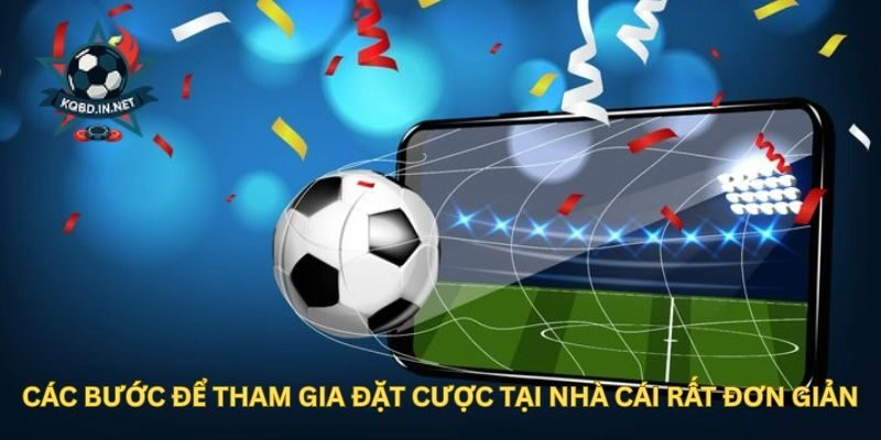 Các bước để tham gia đặt cược tại nhà cái rất đơn giản